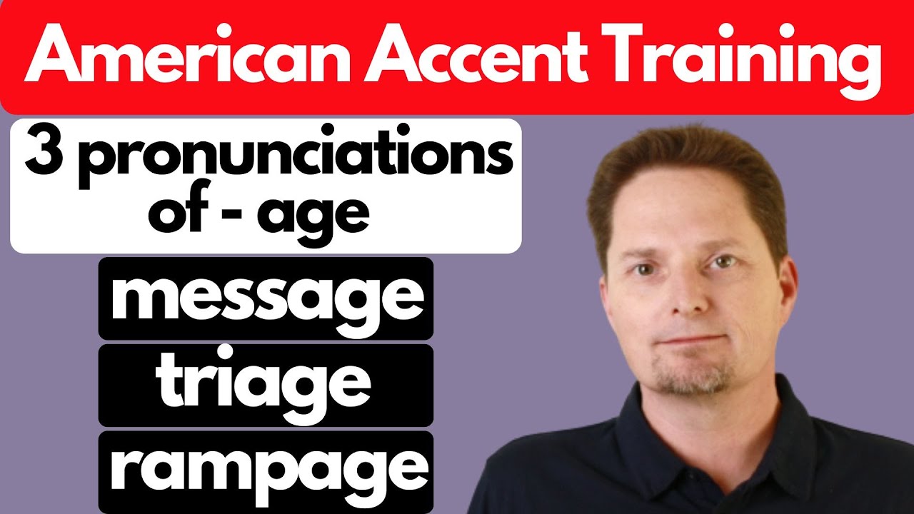 American Accent Training / message, triage, rampage/3 pronunciations of 
