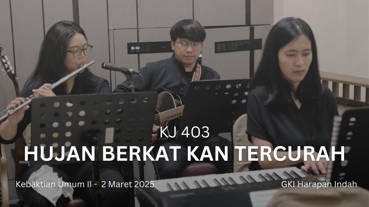 KJ 403 – Hujan Berkat ‘Kan Tercurah - Kebaktian Umum II GKI Harapan Indah