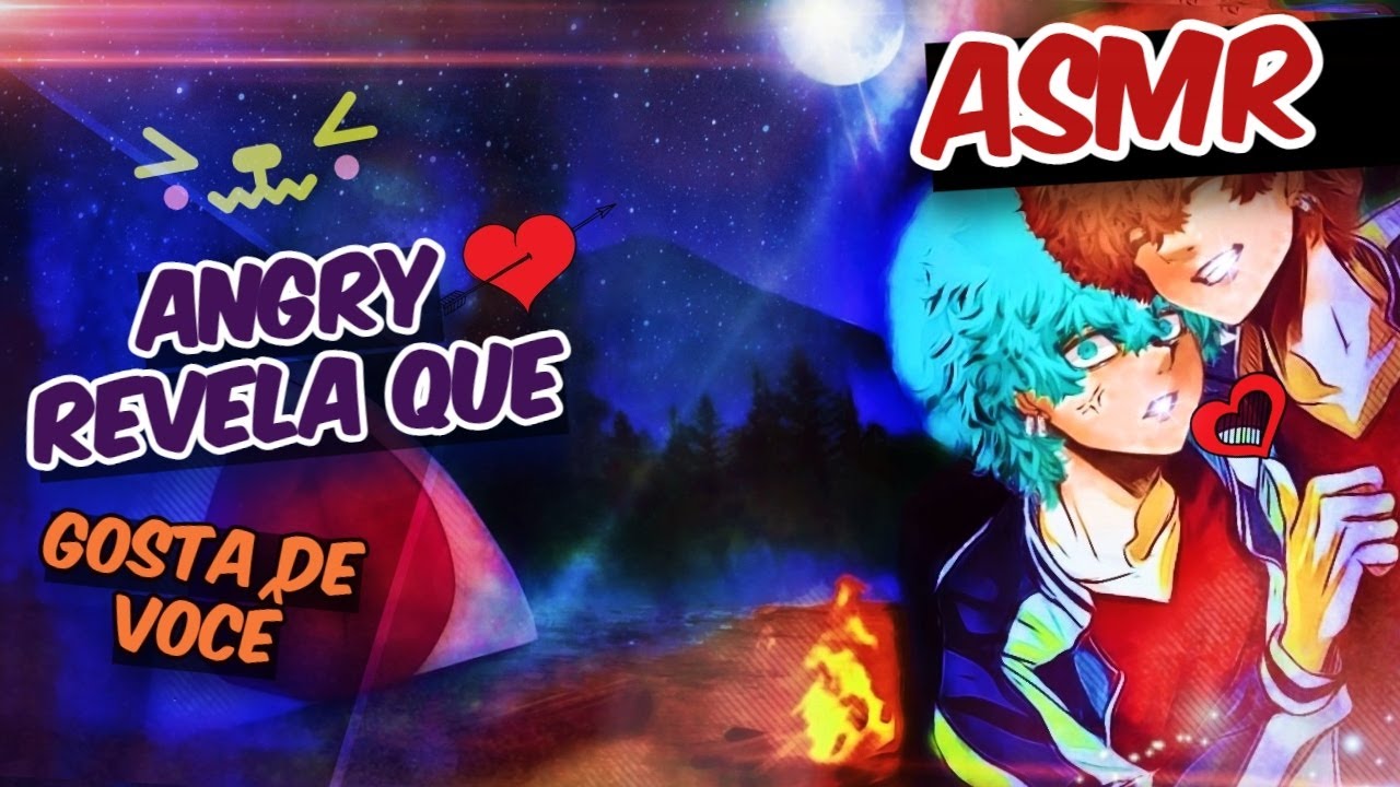 ASMR anime ROLEPLAY [ Angry e Smyle, Angry revela que gosta de você]