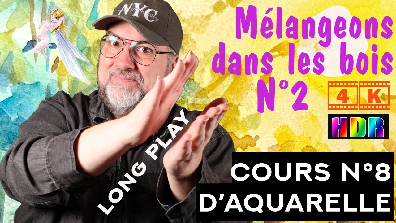 Cours d'aquarelle pour débutants N°8 "Mélangeons dans les bois 2 " ( long play) 4K HDR(Dolby Vision)