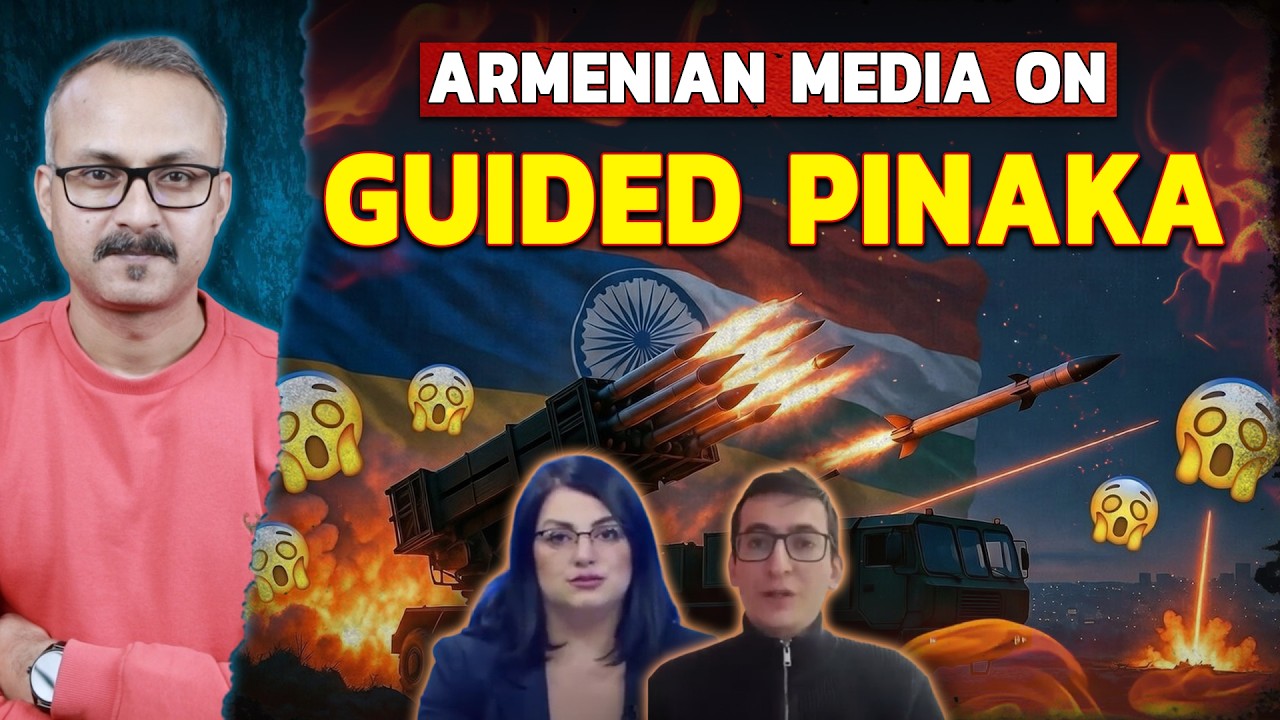 Armenian Media on Guided Pinaka Rockets | अर्मेनिया मीडिया में गाइडेड पिनाक रॉकेट्स के चर्चे