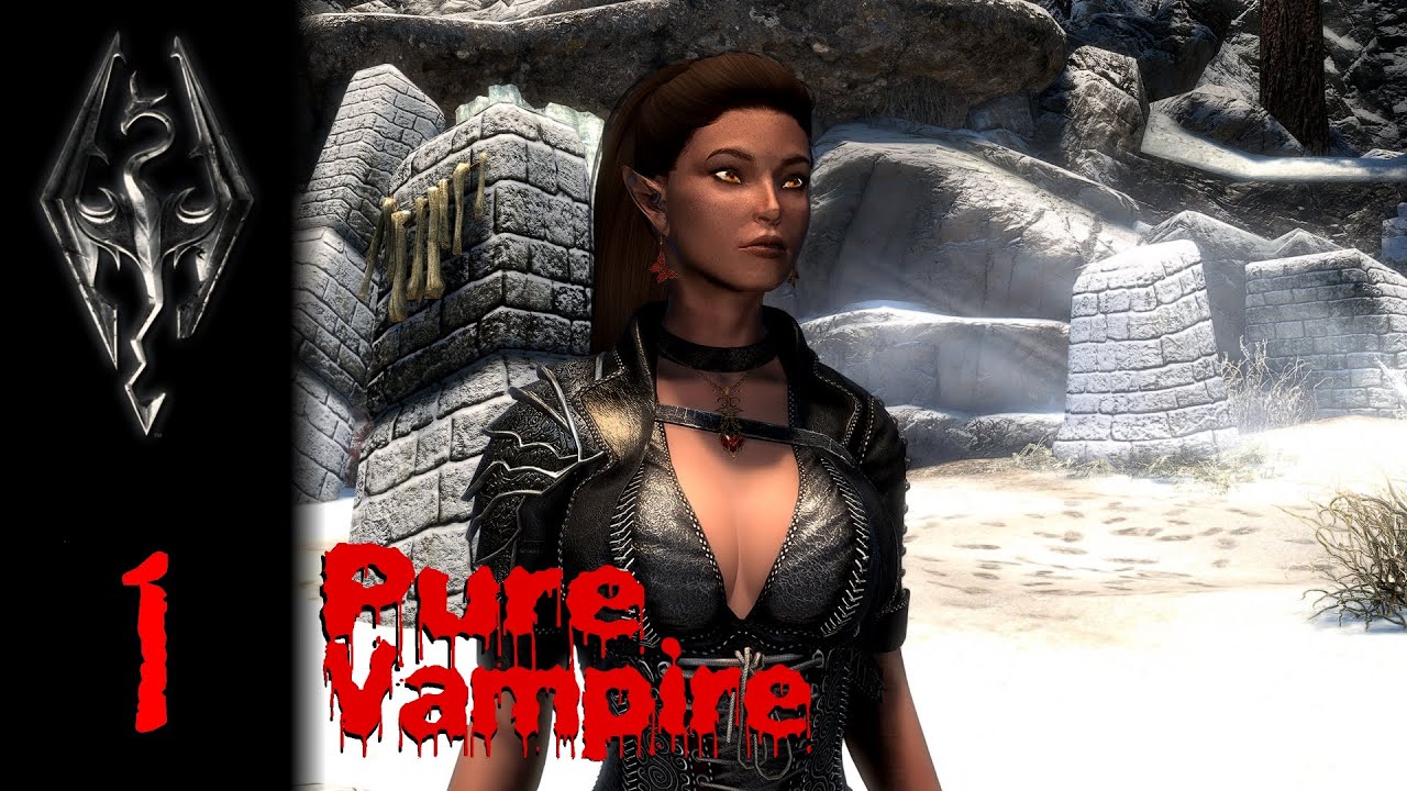 Pure Vampire (Skyrim roleplay) #1 Freedom
