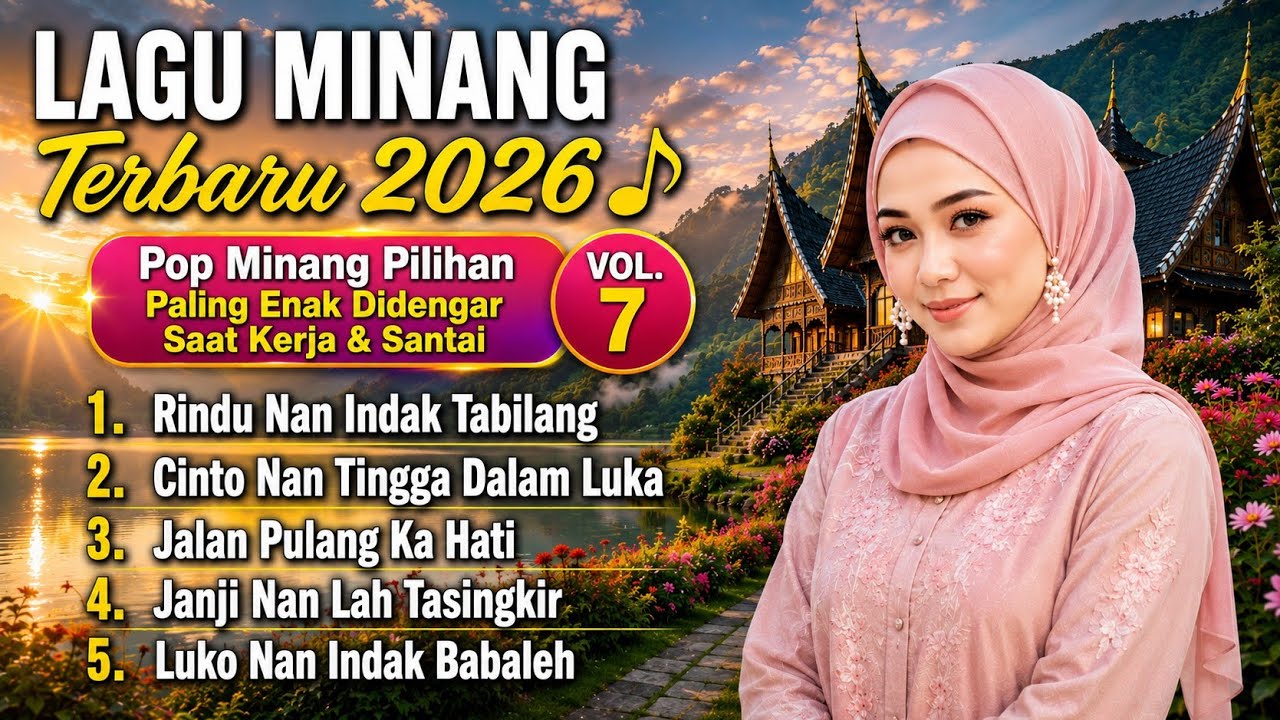 Lagu Minang Terbaru 2026 🎵 Pop Minang Pilihan Paling Enak Didengar Saat Kerja & Santai Vol.7