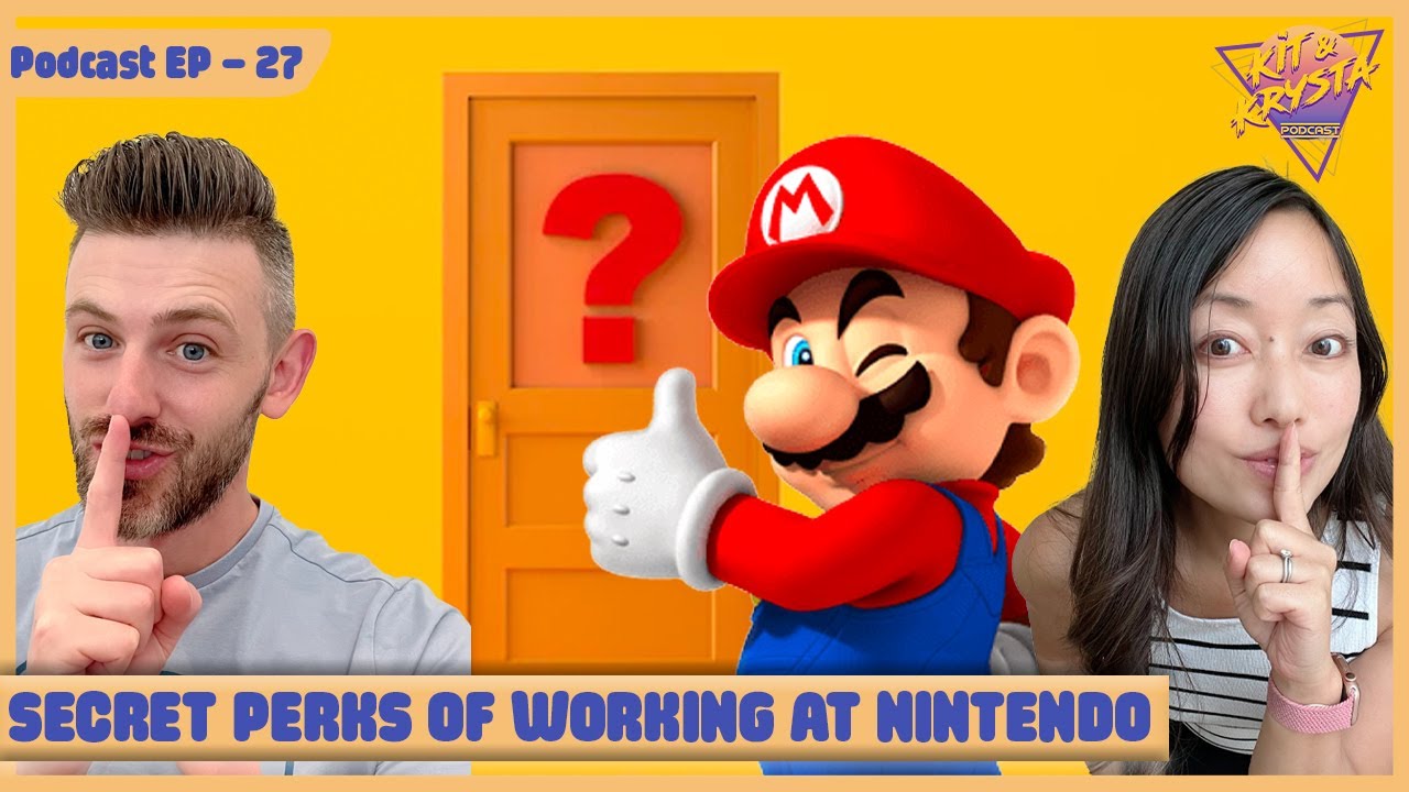EP27 - Secret Perks of Working at Nintendo - Kit & Krysta Podcast