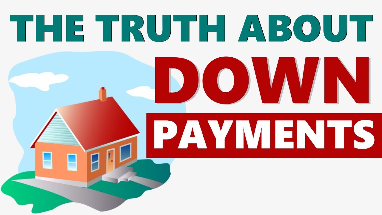 The (Dirty) Truth About Down Payments