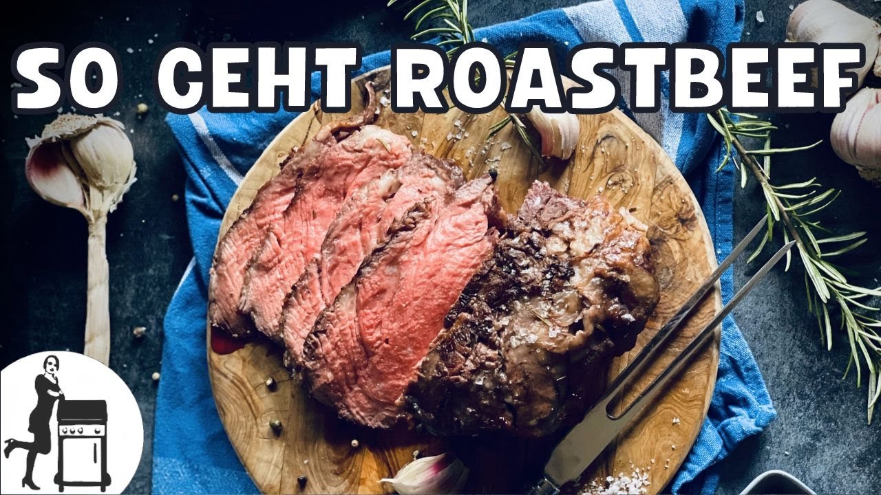 Roastbeef grillen im Ganzen | Die Frau am Grill