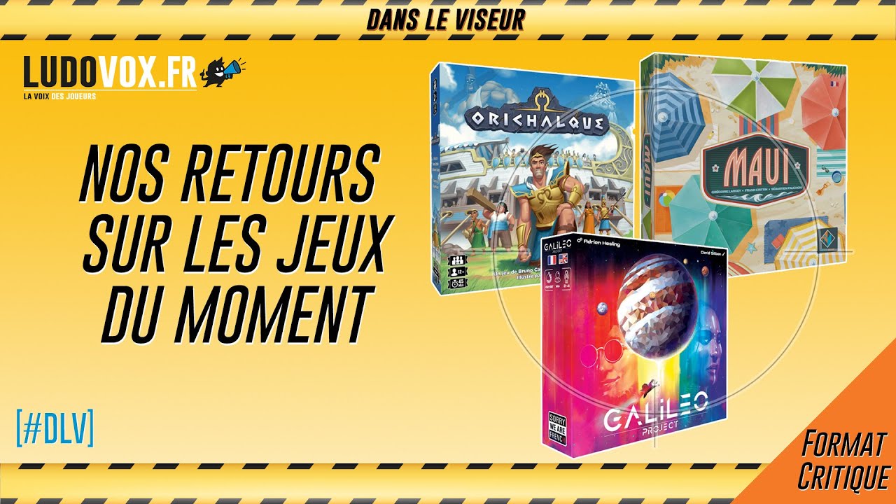 [#DLV] LES JEUX DU MOMENT 🔥 : Orichalque +  Galileo Project + Maui