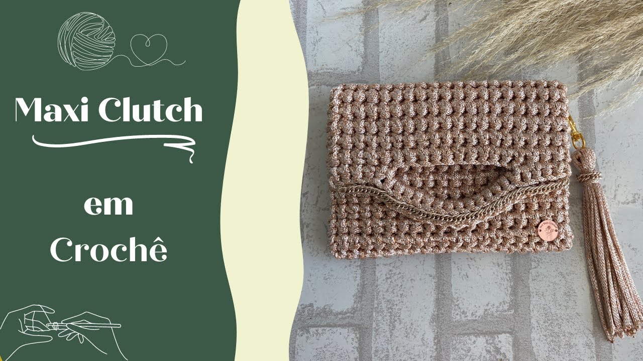 MAXI CLUTCH DE CROCHÊ  - CLUTCH FÁCIL - INICIANTE - Rápida e Fácil