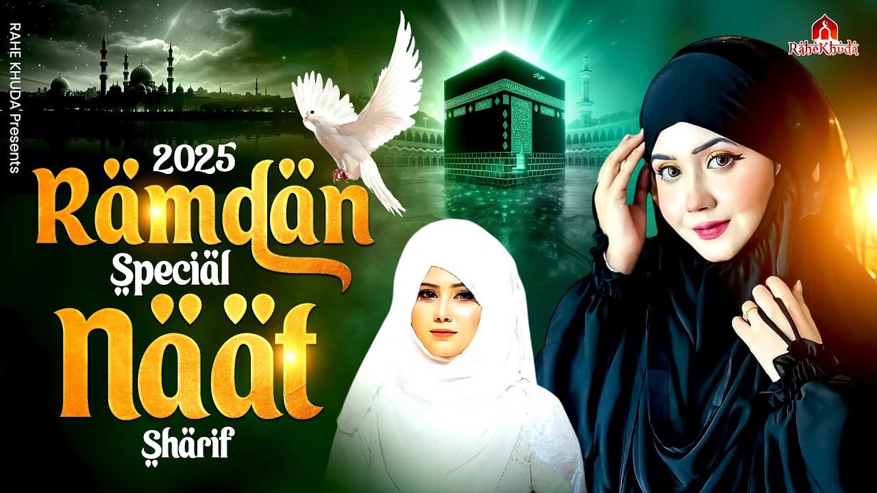 2025 Ramzan Special Naat ~ Ramzan Naat ~ Madina Naat ~ Ramadan Song ~ Hits Naat Sharif