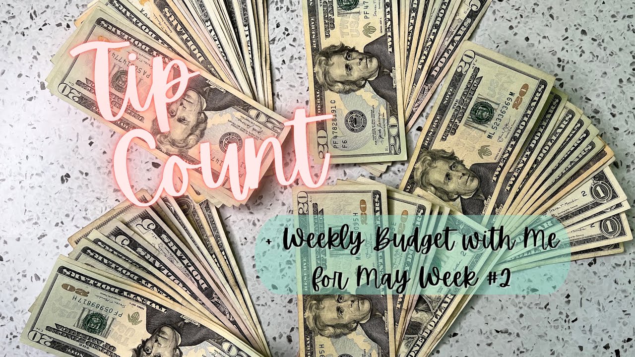 Weekly Tip Count for May 1st to 7th | Budget with Me for May Week 2