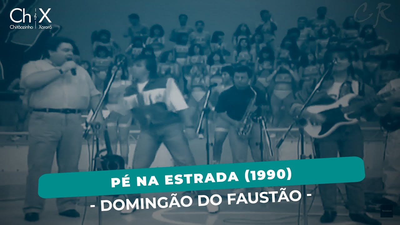 Chit&atilde;ozinho & Xoror&oacute; - P&eacute; Na Estrada {Doming&atilde;o do Faust&atilde;o} (1990)