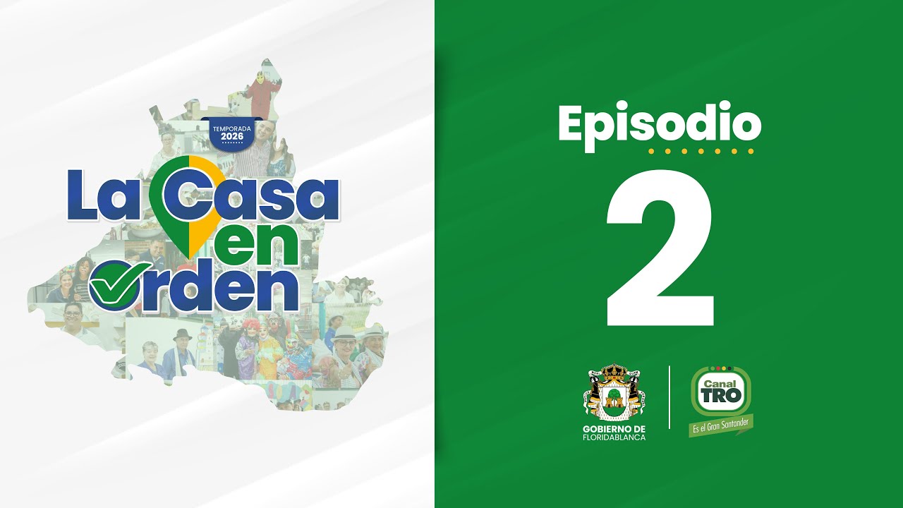 LA CASA EN ORDEN 2026 - EPISODIO 2