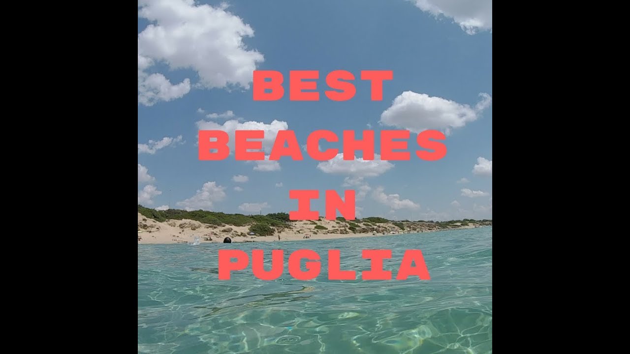 My Best Beaches in Puglia - Apulia Italy
