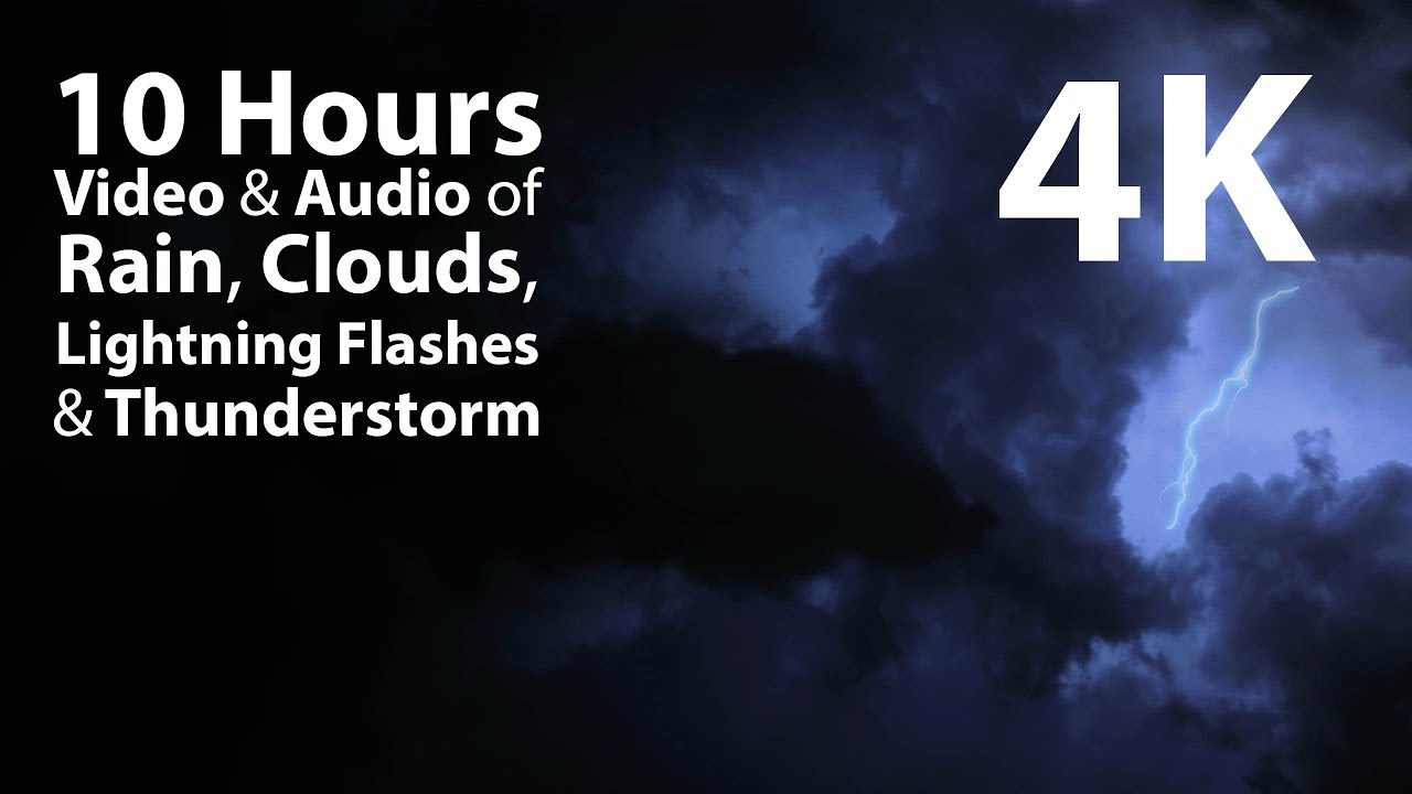 4K UHD 10 hours - Thunderstorm, Rain, Lightning Bolts - relaxation, binaural, calming, ambience