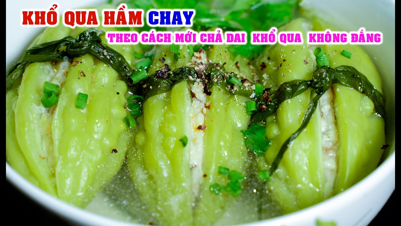 cách mới KHỔ QUA HẦM CHAY - chả dai , nước hầm ngọt không đắng - món chay ngon dễ làm.