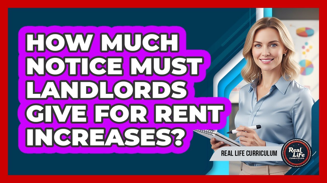 How Much Notice Must Landlords Give For Rent Increases?