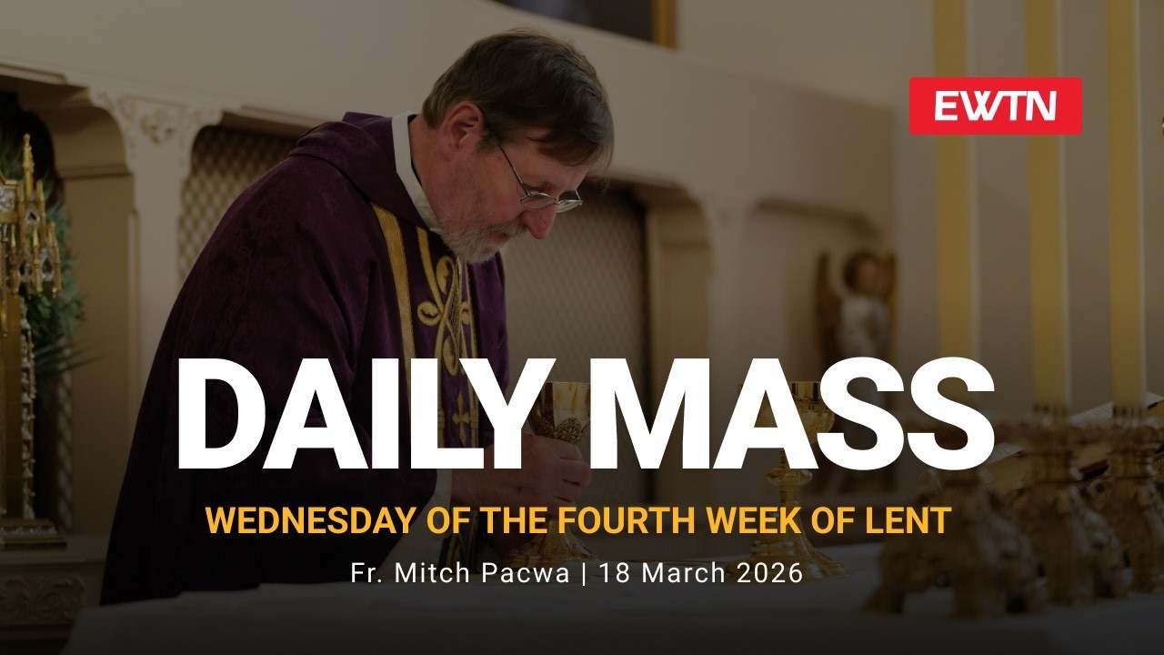 Catholic Daily Mass - Daily TV Mass - March 18, 2026