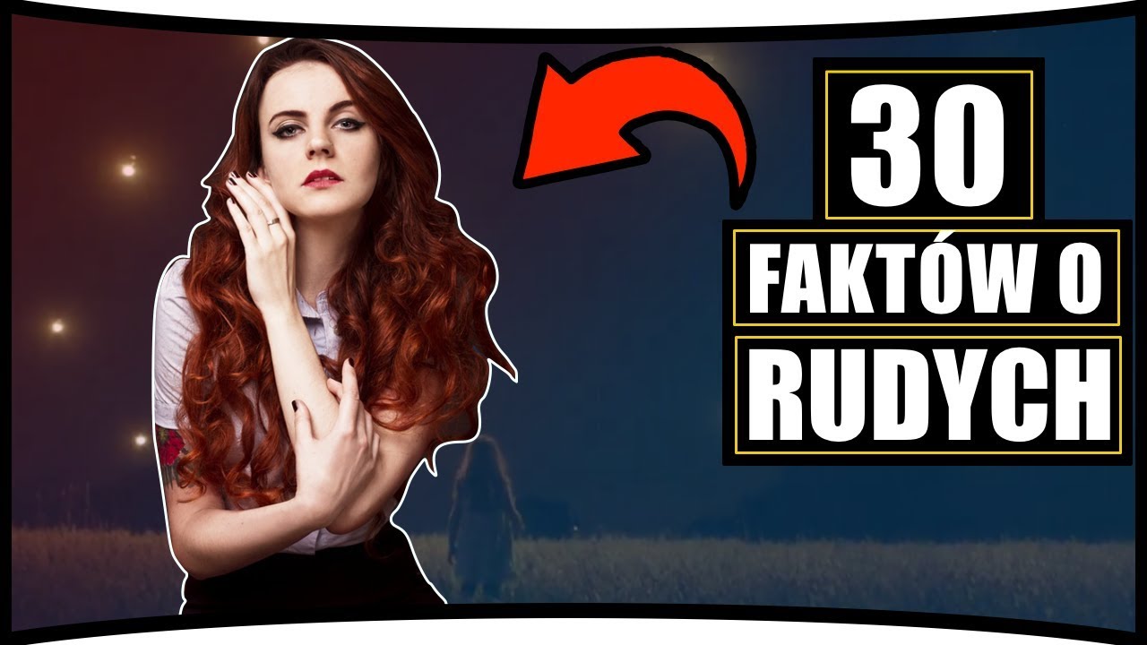 ❗️30 FAKT&Oacute;W O RUDYCH (DZIEWCZYNACH)