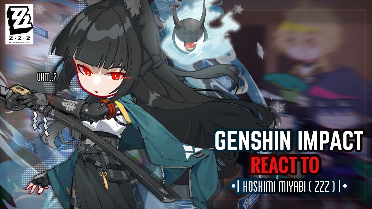⚔️✨ Genshin Impact React to Hoshimi Miyabi Video || Gacha Club || Zenless Zone Zero