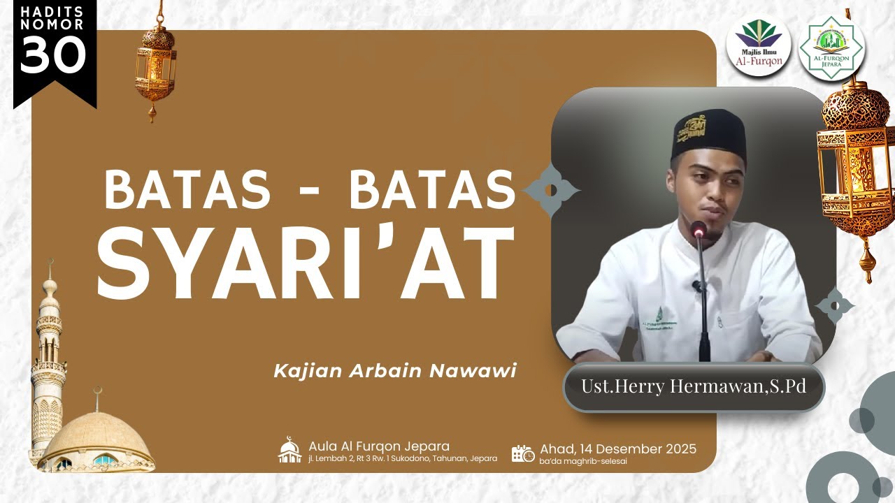 Batas - Batas Syari’at, Kajian Arbain Nawawi, Ust Herry Hermawan,S.Pd