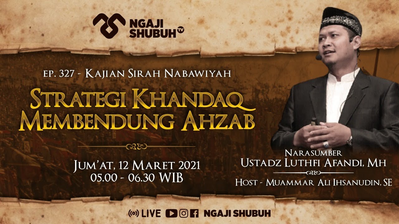 Kajian Sirah Nabawiyah : Strategi Khandaq Membendung Ahzab