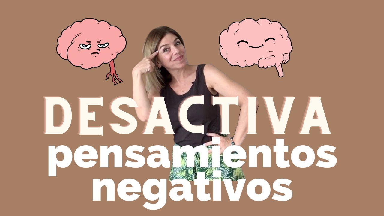 Cómo desactivar pensamientos negativos