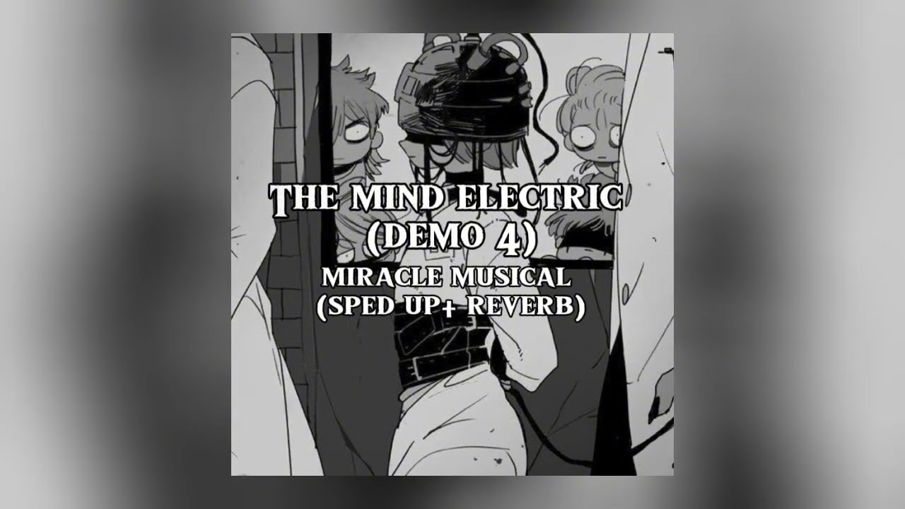 The Mind Electric Demo 4 [See how I laugh at you…] (sped up + reverb)