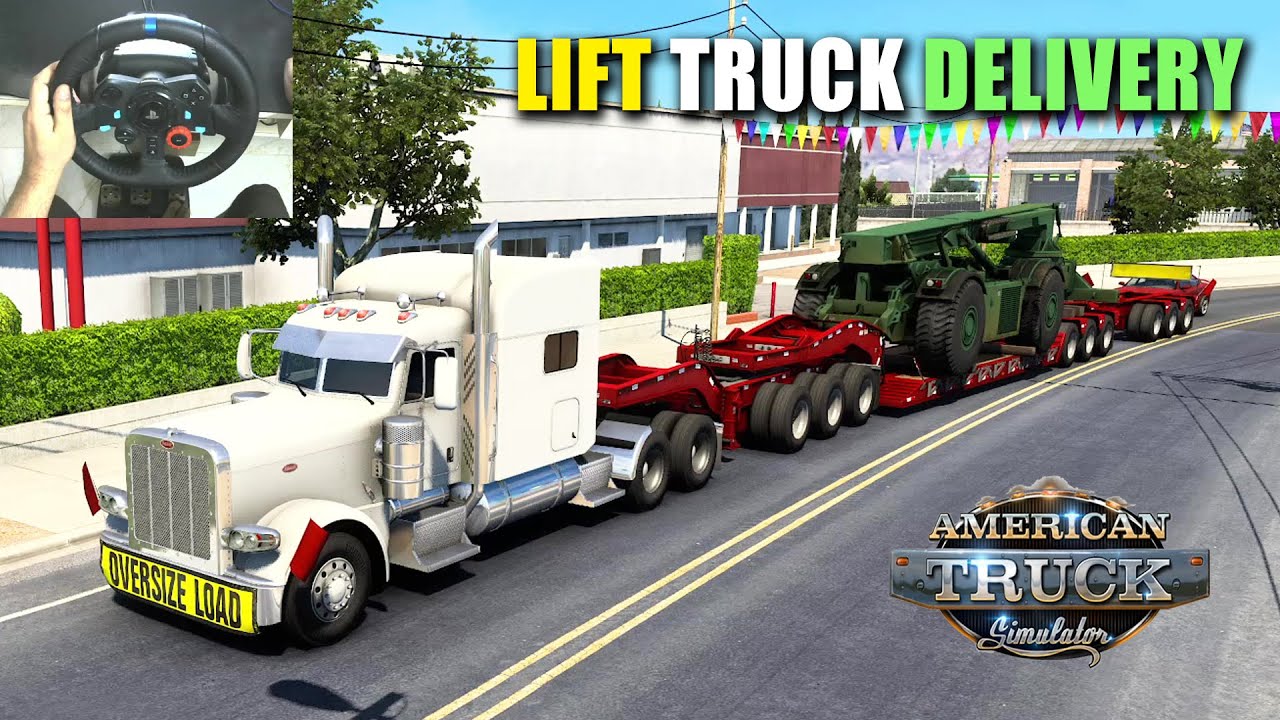 LIFT TRUCK DELIVERY with PETERBILT TRUCK - American Truck Simulator | ATS Logitech g29 gameplay