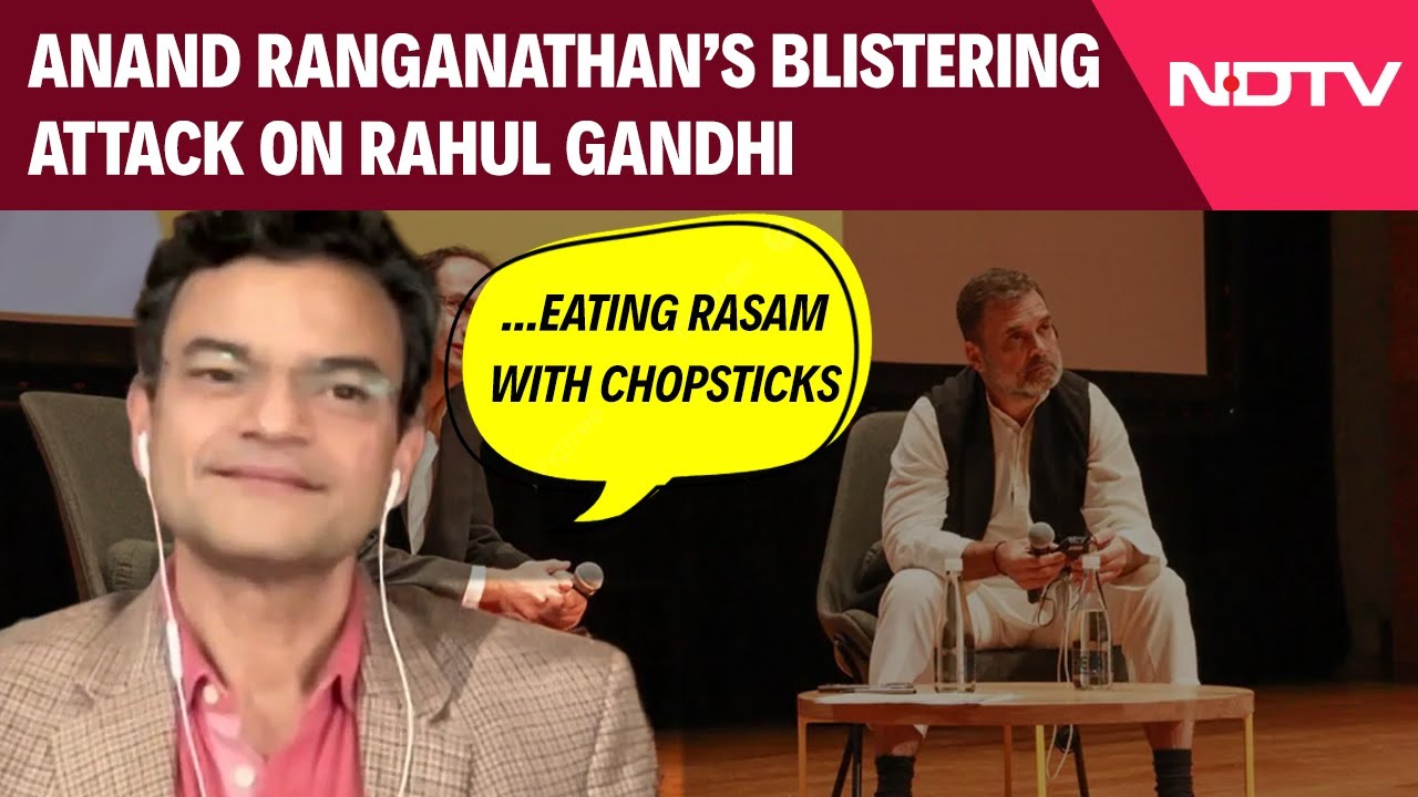 Anand Ranganathan's Blistering Attack On Rahul Gandhi Over His Controversial Comments In Columbia