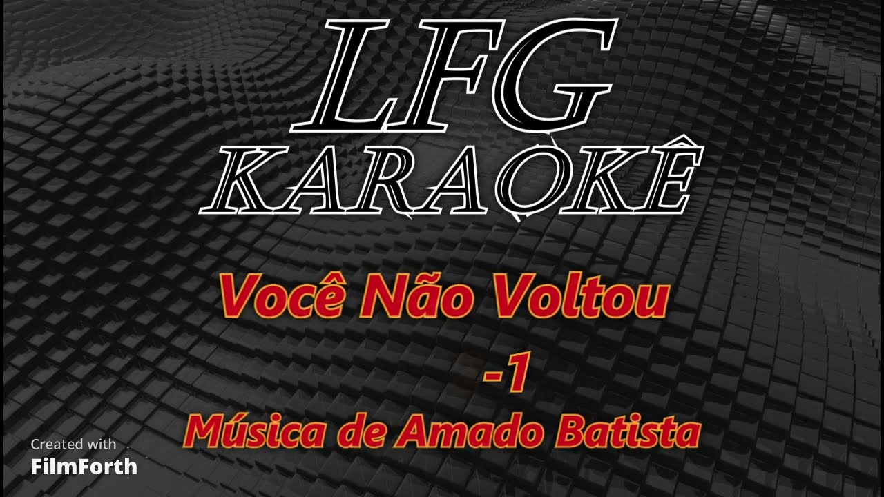 KARAOKÊ: VOCÊ NÃO VOLTOU / AMADO BATISTA
