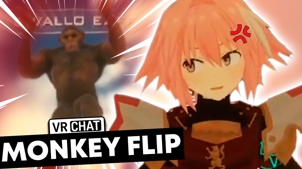 LA LOL1 EXTRAÑA Y EL MONKEY FLIP MAS ÉPICO de VRCHAT