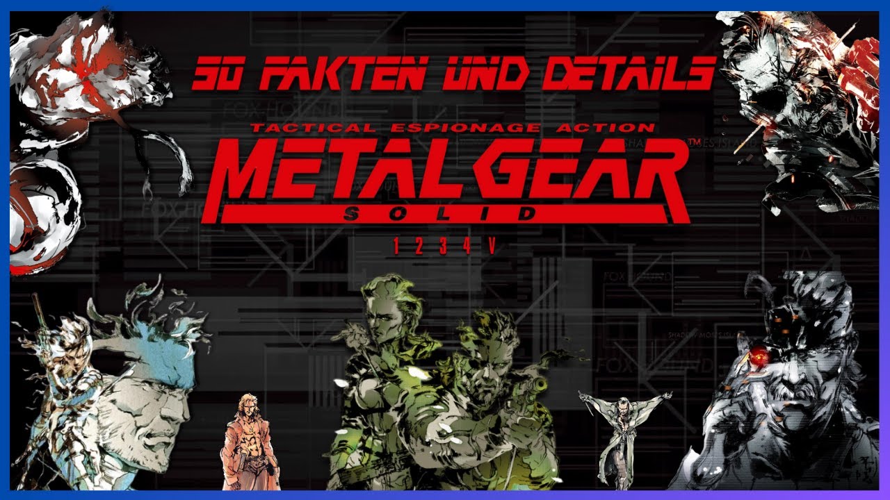 50 Fakten und Details zu Metal Gear Solid 1 - 5!