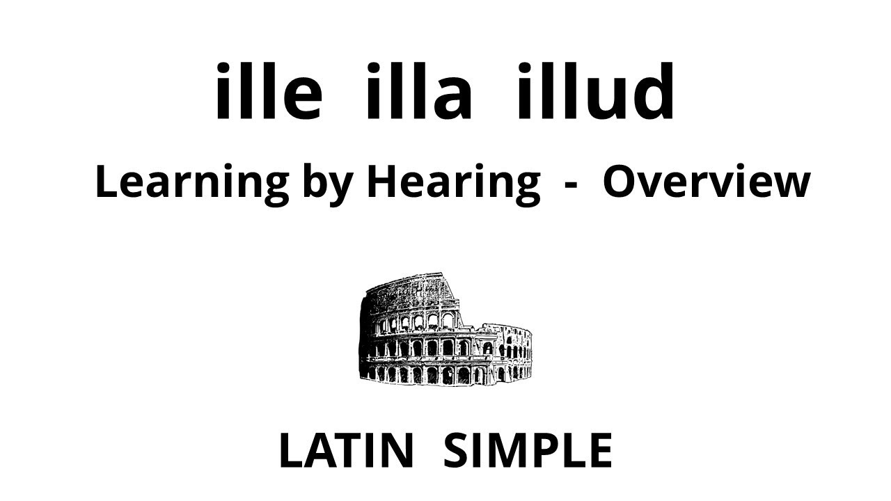 Ille illa illud | Demonstrative Pronoun | Learning by hearing | Verbis Latinis