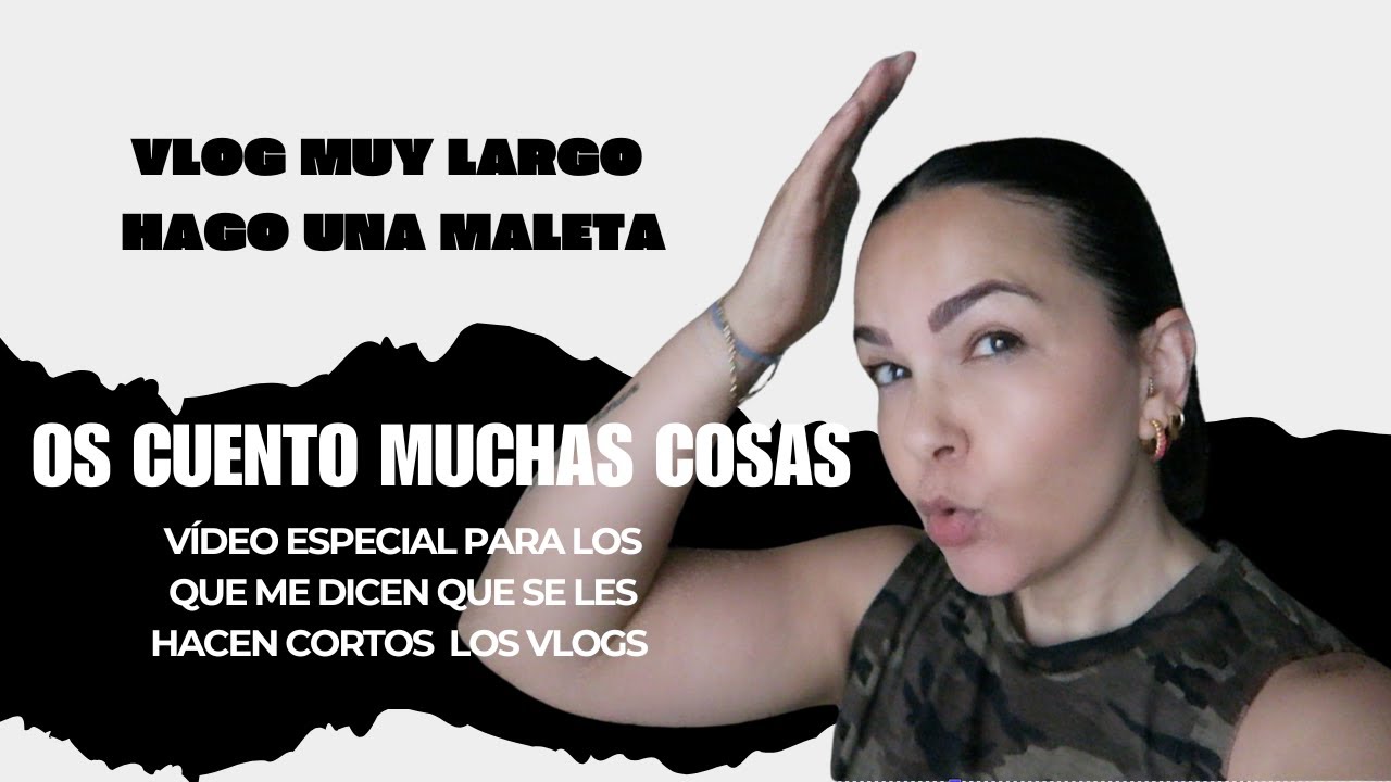 Os cuento cosas, preparo una maleta y un viaje &iexcl;Vlog muy largo!