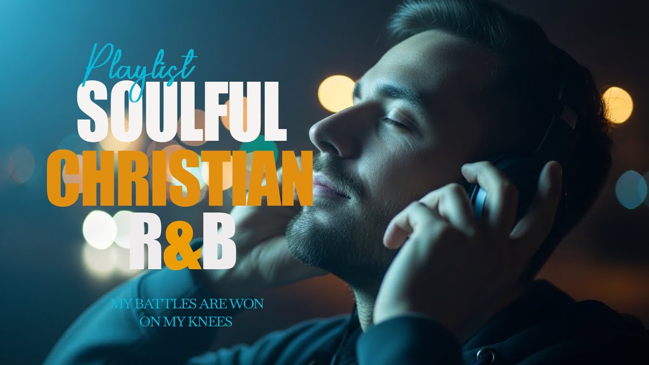 BEST Psalms in R&B | Uplifting Christian Songs for the Soul