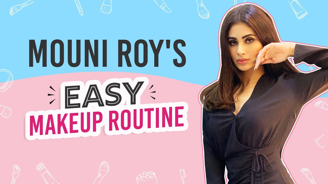 Mouni Roy shares her quick everyday makeup routine, skincare tips & more