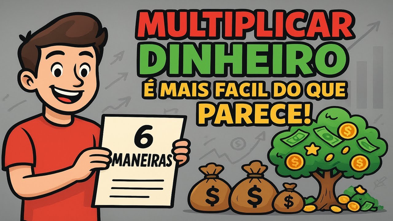 6 Maneiras Inteligentes De Multiplicar Seu Dinheiro Sem Ser Um G&ecirc;nio!