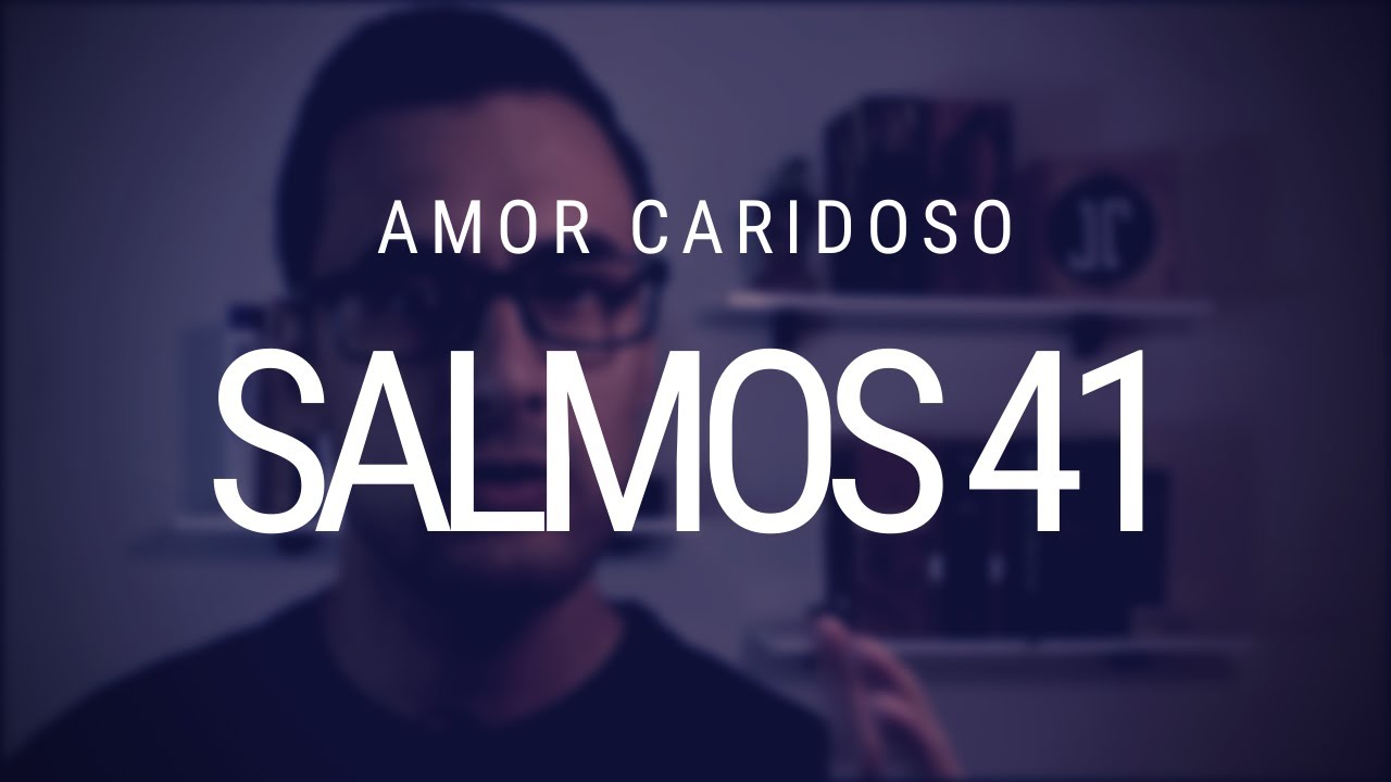 Estudo de Salmos - Salmo 41