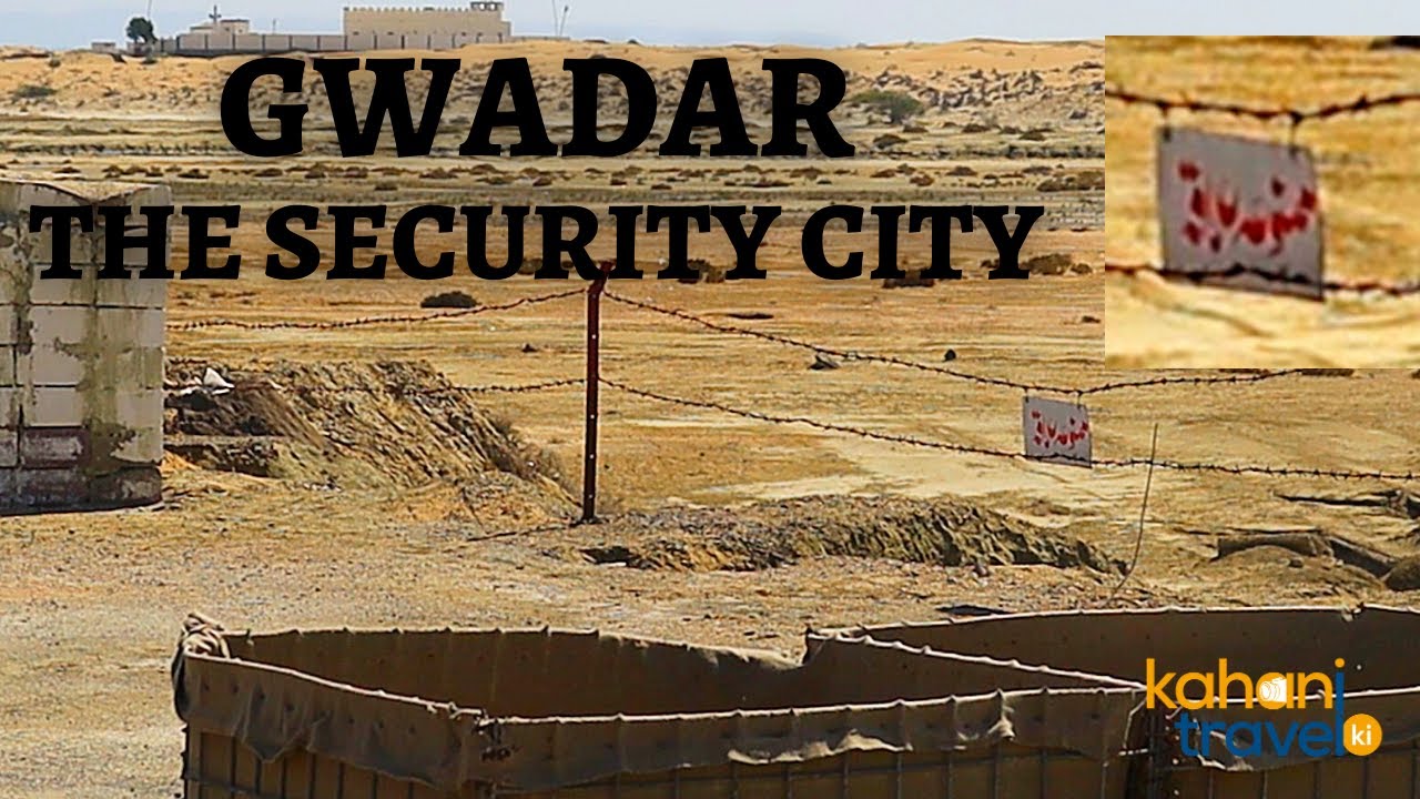 Gwadar - SECURITY issues for tourists | Balochistan | 2021