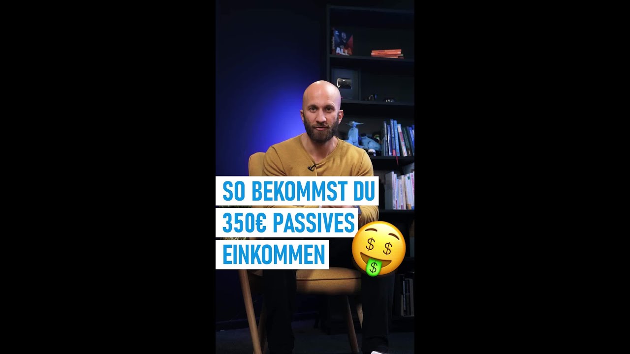 So bekommst du 350 Euro passives Einkommen