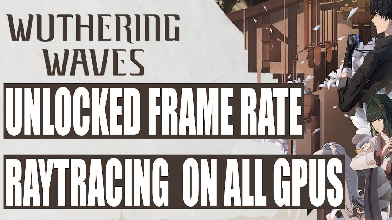 Unlock Wuthering Waves FPS To More Than 60 | Enable Ray-Tracing
