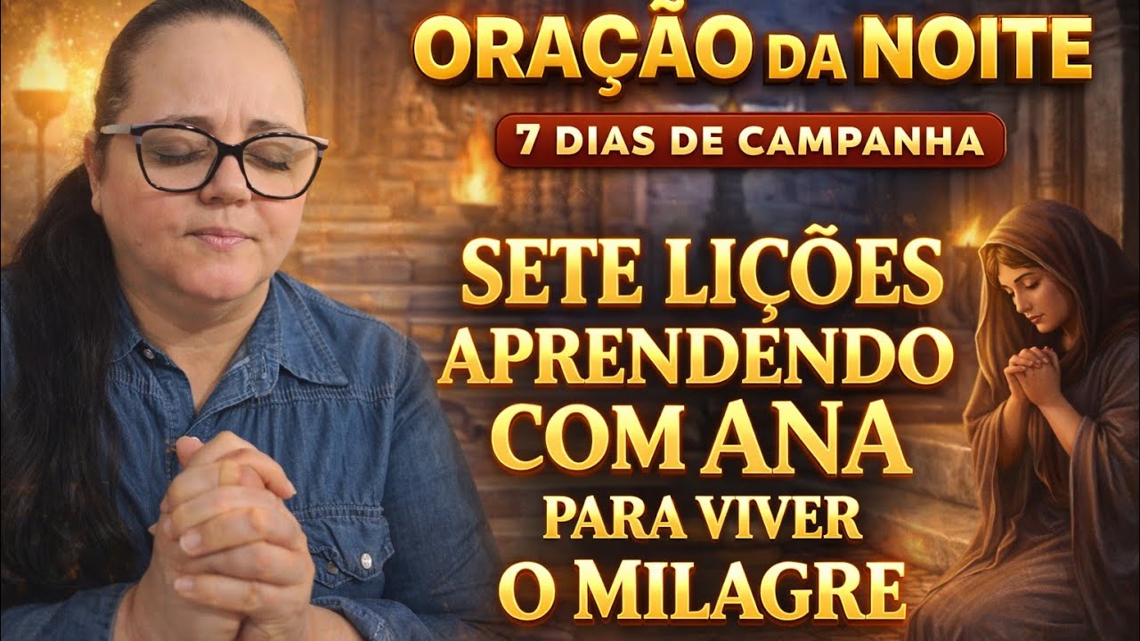 2 ELO - ORAÇÃO DA NOITE - SETE LIÇÕES APRENDENDO COM ANA PARA VIVER O MILAGRE