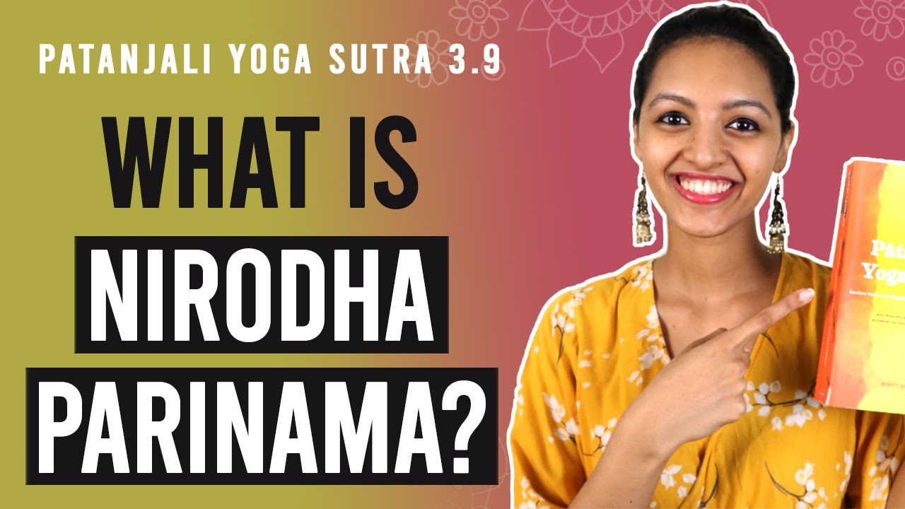 Patanjali Yoga Sutra 3.9 - What Is Nirodha Parinama? | Yoga Teacher Training | Anvita Dixit