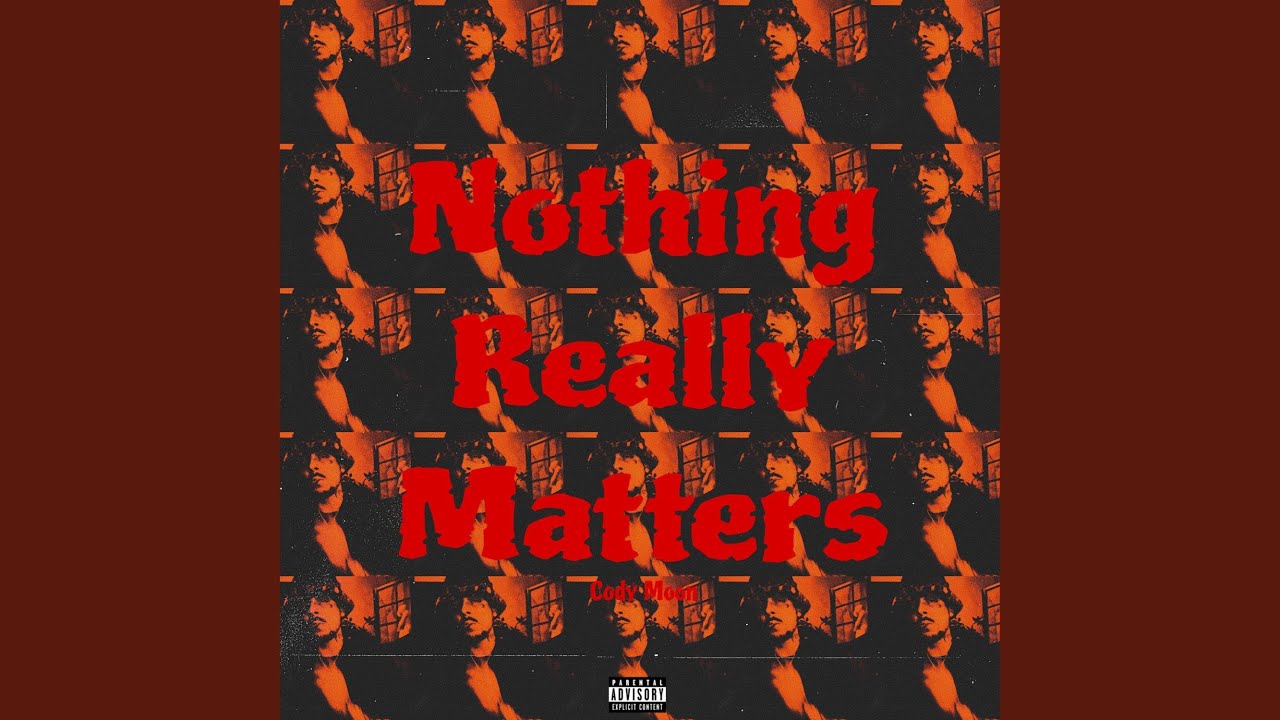 Nothing Really Matters