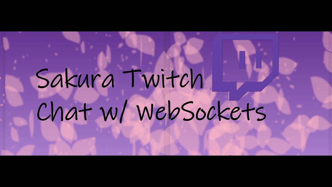 Sakura Twitch Chat using Twitch WebSockets