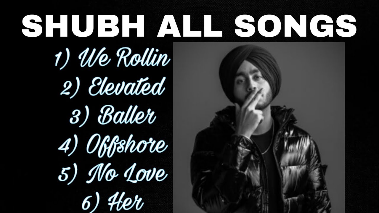 SHUBH ALL SONGS TILL DATE 😎😎