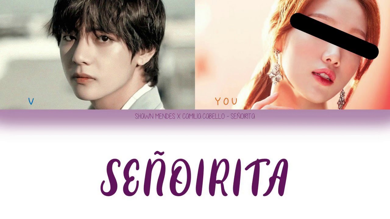 TAEHYUNG (V) — SEÑORITA (FT. YOU (Y/N))