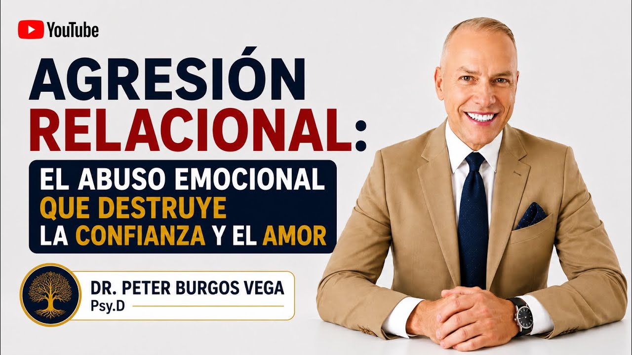 La Agresión Relacional: Peter Burgos Vega MFT, LPP
