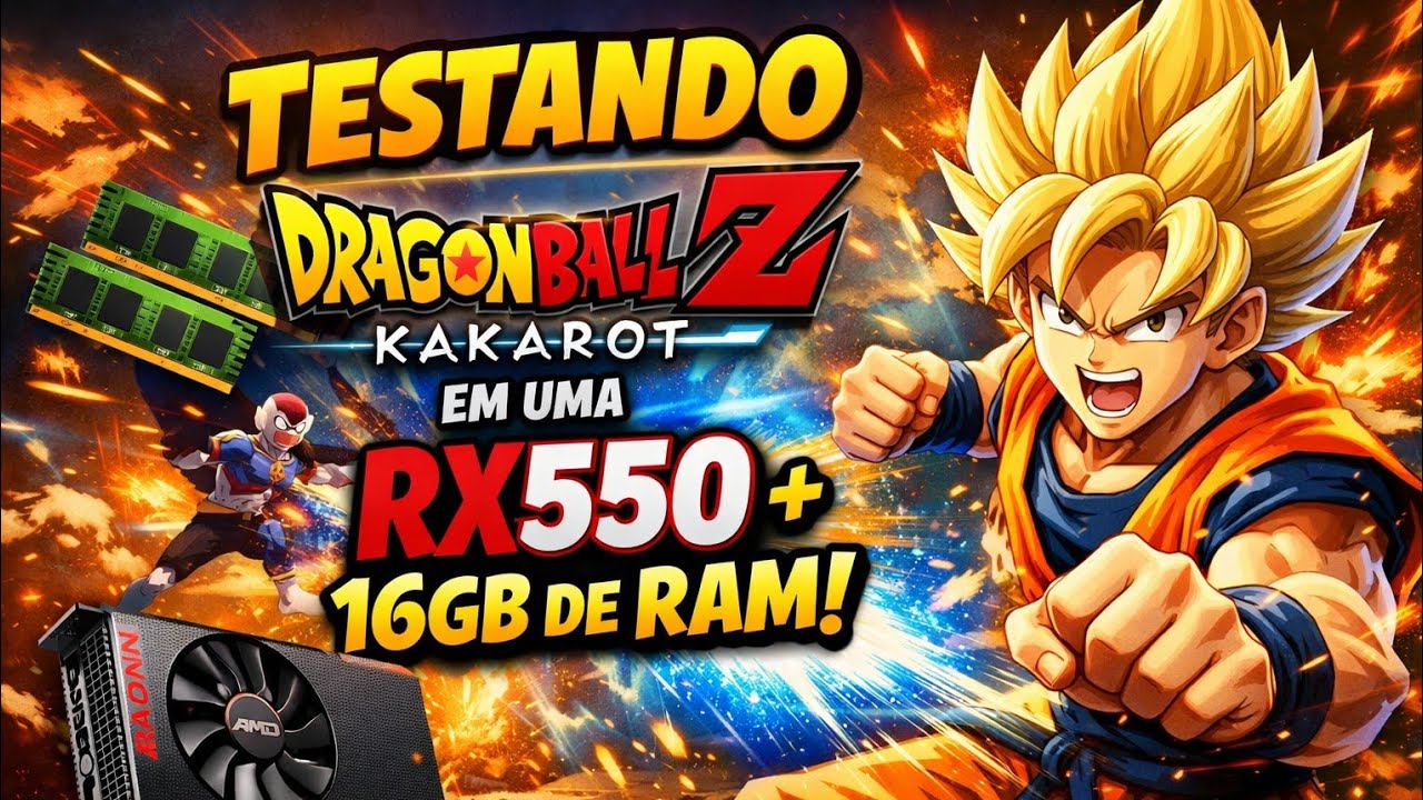 Testando Dragon Ball Z Kakarot em uma RX550 + 16GB de Ram!