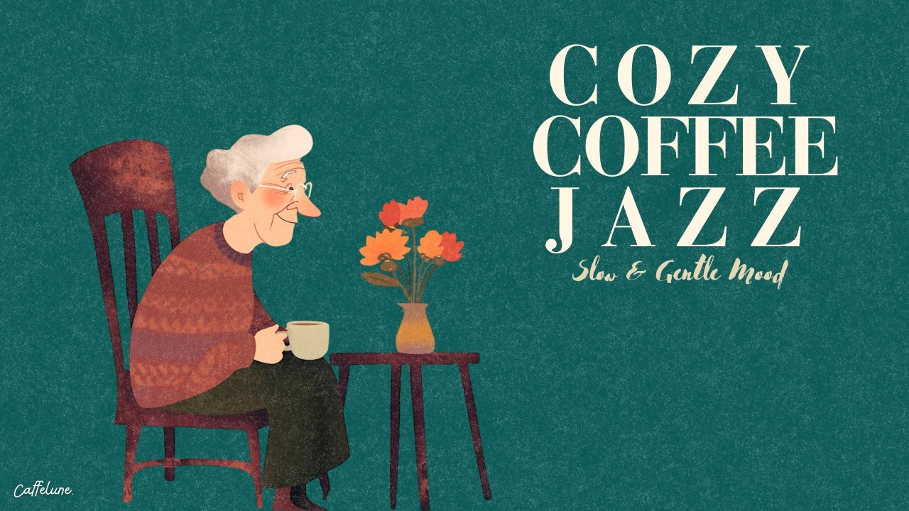 Cozy Coffee Jazz 🌿 Slow & Gentle Mood｜深呼吸したくなるジャズ
